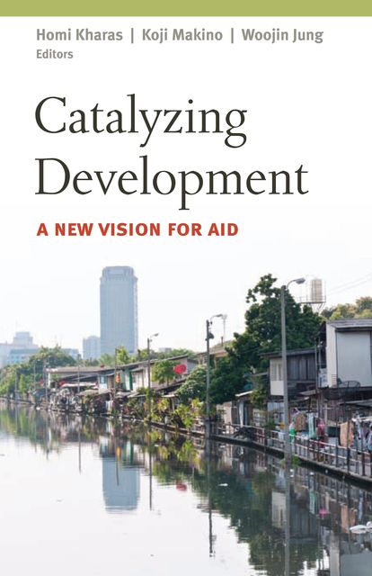 Catalyzing Development, Homi Kharas, Koji Makino, Woojin Jung