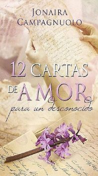 12 cartas de amor para un desconocido (romance histórico epistolar) (Spanish Edition), Jonaira Campagnuolo