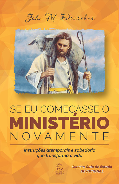 Se eu começasse o ministério novamente, John M. Drescher