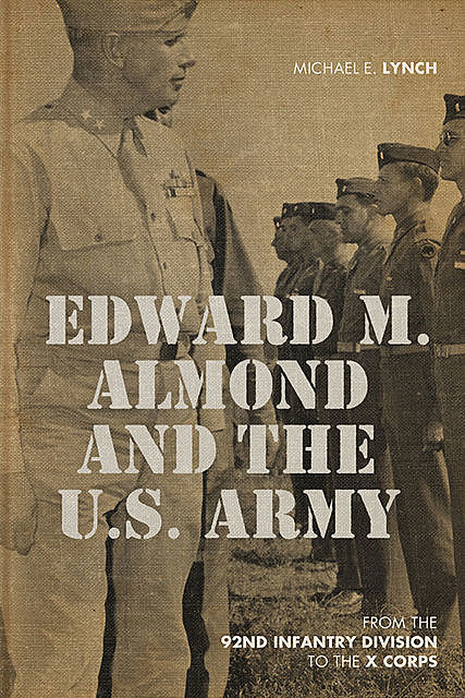Edward M. Almond and the US Army, Michael Lynch