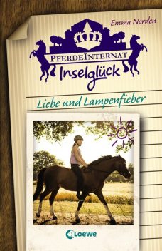 Pferdeinternat Inselglück – Liebe und Lampenfieber, Emma Norden