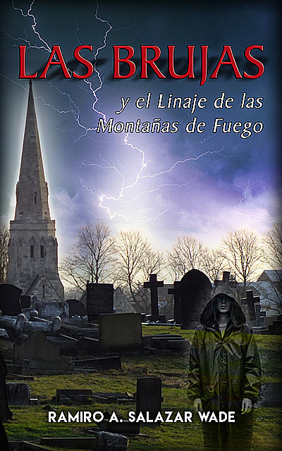 Las brujas y el Linaje de las Montañas de Fuego, Ramiro A. Salazar Wade