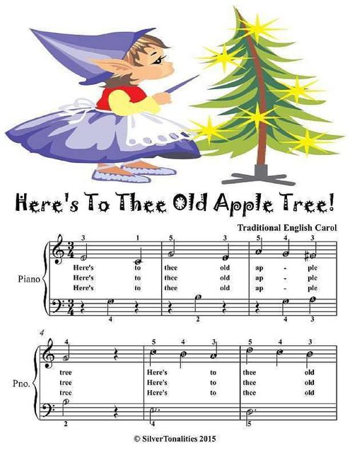 Here’s to Thee Old Apple Tree Easy Piano Sheet Music, Traditional English Carol