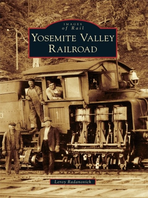 Yosemite Valley Railroad, Leroy Radanovich