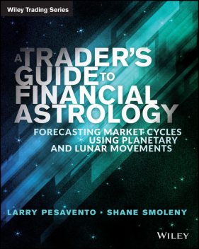 A Traders Guide to Financial Astrology, Larry Pasavento, Shane Smoleny
