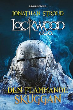 Lockwood & Co. 4 – Den flammande skuggan, Jonathan Stroud