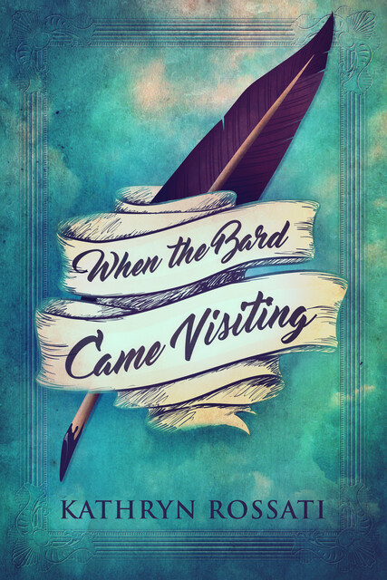 When The Bard Came Visiting, Kathryn Rossati