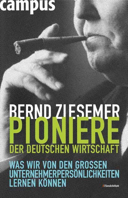 Pioniere der deutschen Wirtschaft, Bernd Ziesemer, Christoph Hardt, Christoph Neßhöver, Claus Larass, Georg Weishaupt, Joachim Dorfs, Katharina Slodczyk, Michael Maisch, Oliver Stock, Peter Brors