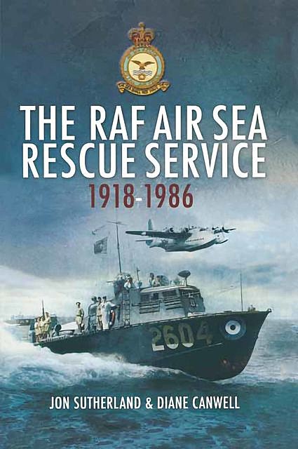 RAF Air Sea Rescue, 1918–1986, Diane Canwell, Jonathan Sutherland