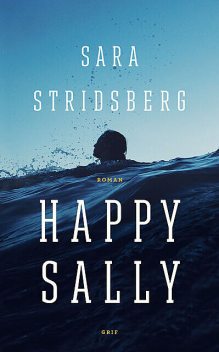 Happy Sally, Sara Stridsberg