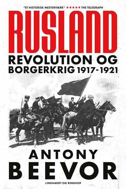 Rusland – Revolution og borgerkrig 1917–1921, Antony Beevor