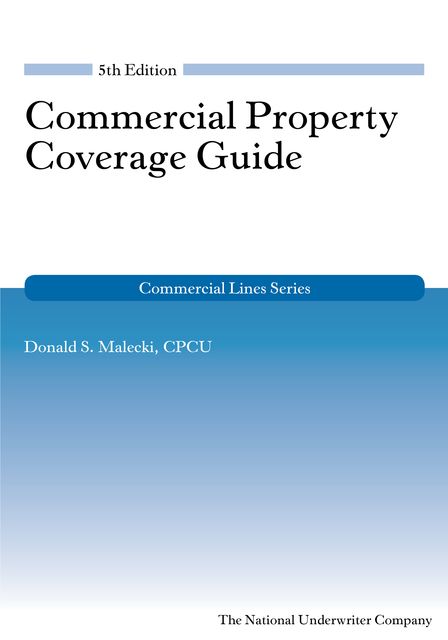 Commercial Property Coverage Guide, CPCU, Don S.Malecki