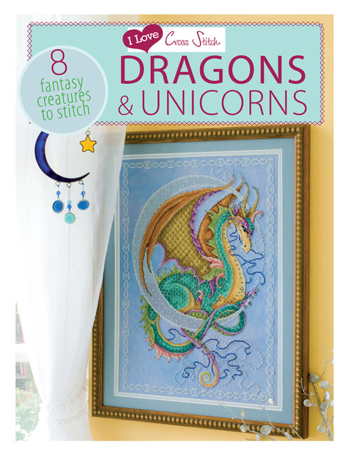 I Love Cross Stitch Dragons & Unicorns, Various contributors