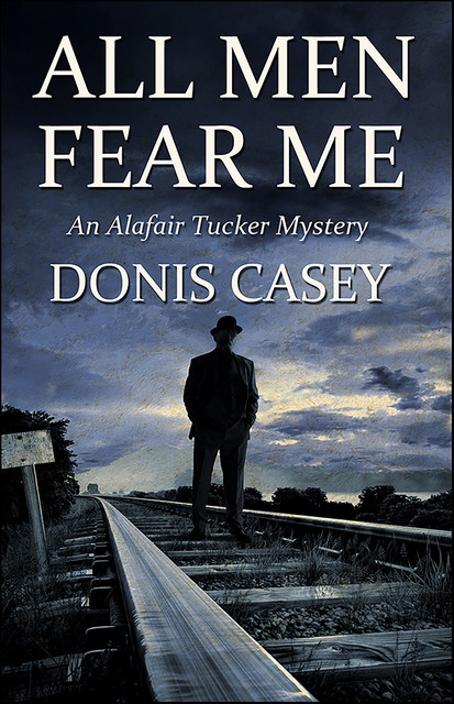 All Men Fear Me, Donis Casey