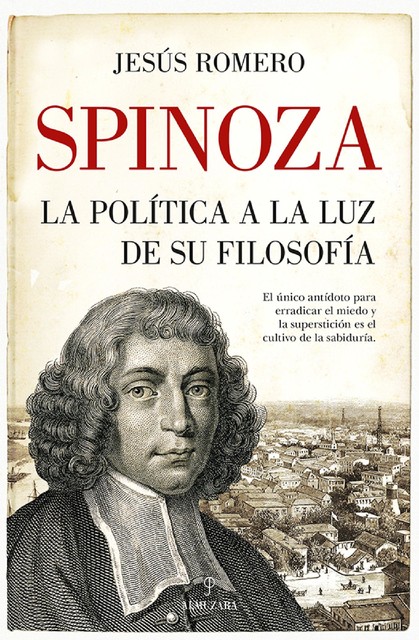 Spinoza. La política a la luz de su filosofía, Jesús Sánchez