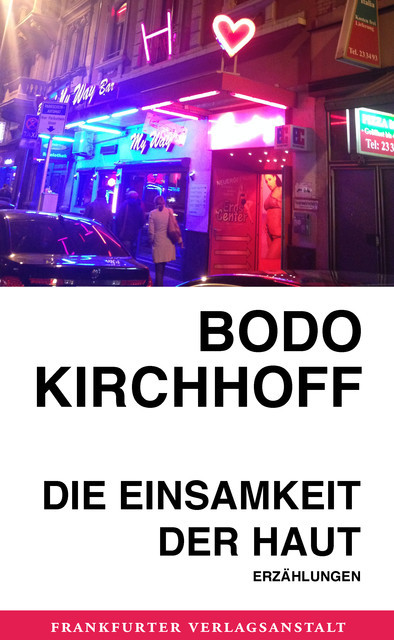 Die Einsamkeit der Haut, Bodo Kirchhoff