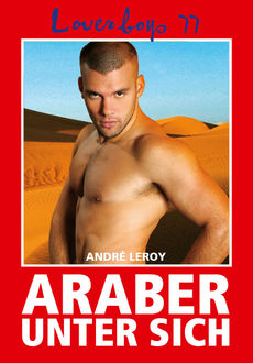 Loverboys 77: Araber unter sich, André Leroy