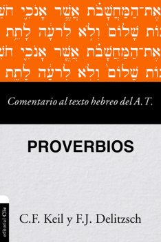 Comentario al texto hebreo del Antiguo Testamento – Proverbios, Franz Julius Delitzsch