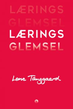 Læringsglemsel, Lene Tanggaard