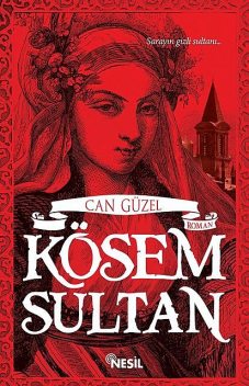 Kösem Sultan, Can Güzel