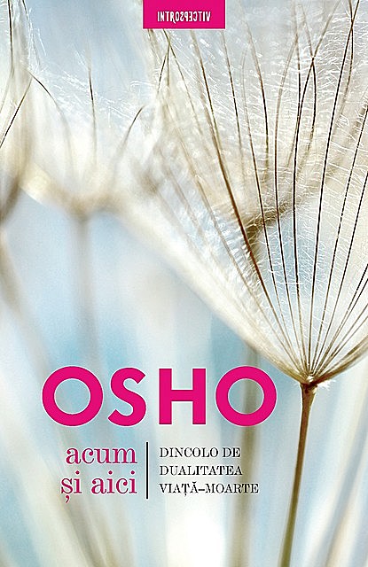 OSHO – Acum Si Aici, Osho