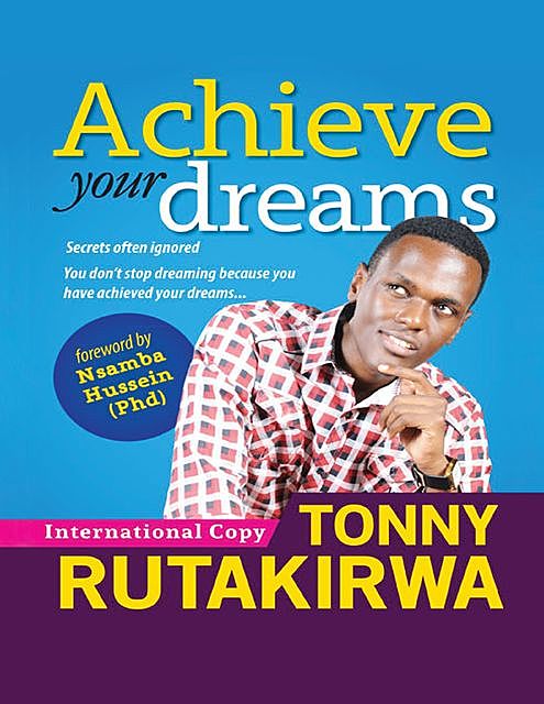 Achieve Your Dreams, Tonny Rutakirwa