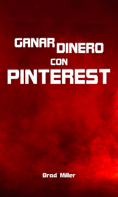 Ganar dinero con Pinterest, Brad Miller