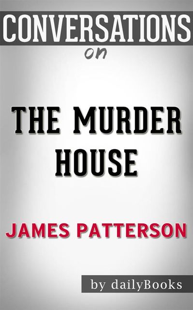 The Murder House: By James Patterson | Conversation Starters, Daily Books