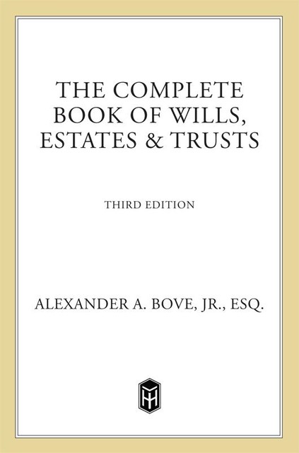 The Complete Book of Wills, Estates, and Trusts, Alexander Bove