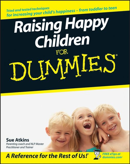 Raising Happy Children For Dummies, Sue Atkins