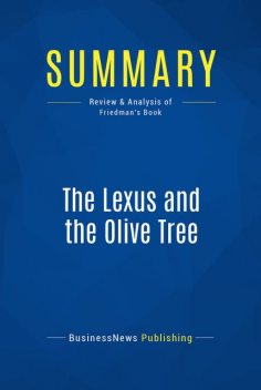 Summary: The Lexus and the Olive Tree – Thomas Friedman, BusinessNews Publishing