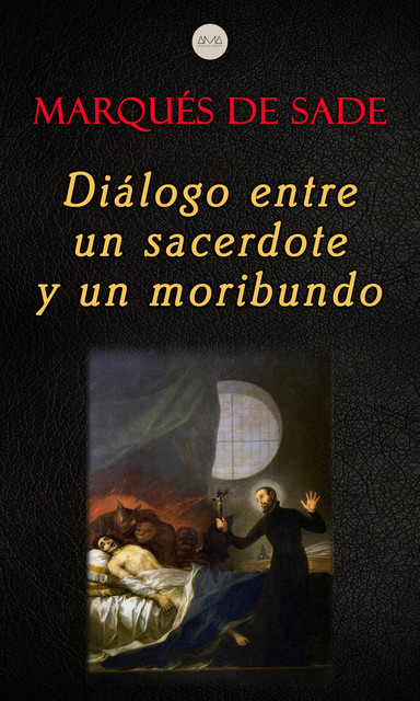 Diálogo Entre un Sacerdote y un Moribundo, Marqués de Sade