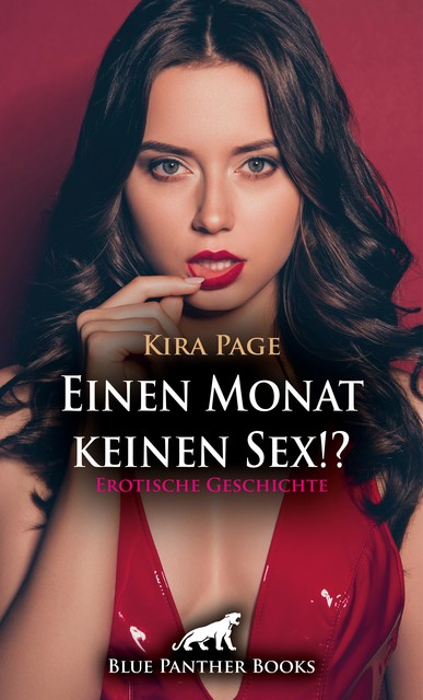 Einen Monat keinen Sex!? Erotische Geschichte, Kira Page