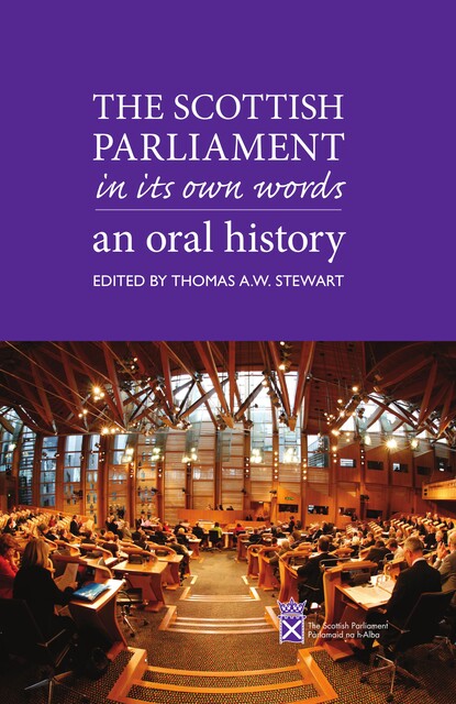 The Scottish Parliament in its Own Words, Thomas Stewart