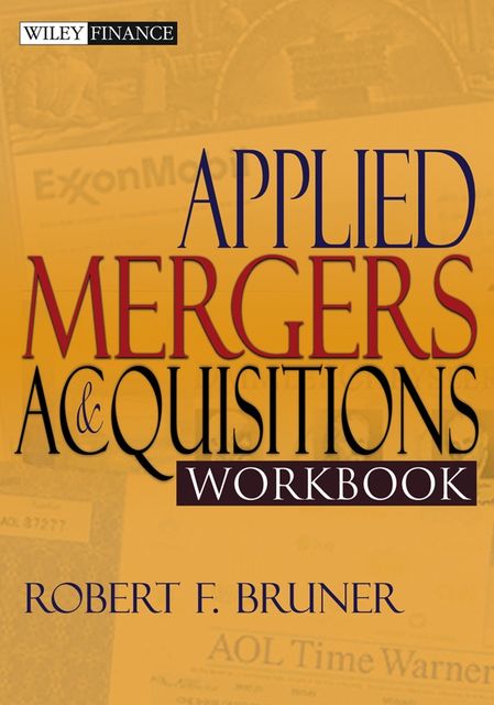 Applied Mergers and Acquisitions Workbook, Robert F.Bruner