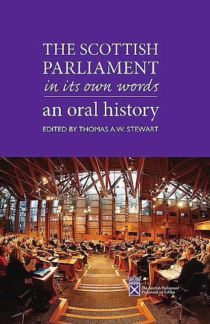 The Scottish Parliament in its Own Words, Thomas Stewart