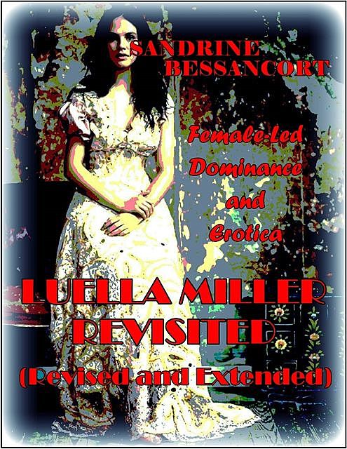 Luella Miller Revisited – Revised and Extended, Sandrine Bessancort