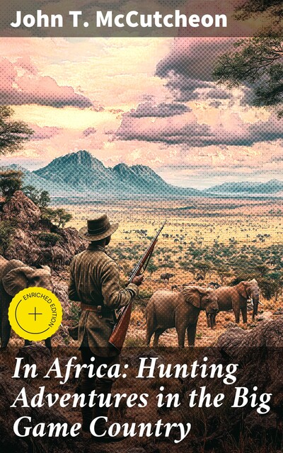 In Africa: Hunting Adventures in the Big Game Country, John T.McCutcheon