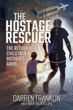 The Hostage Rescuer, Martin Phillips, Darren John Franklin