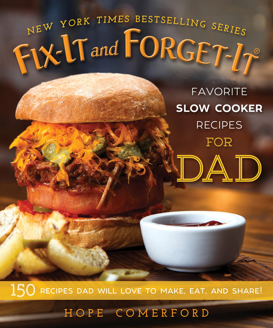 Fix-It and Forget-It Favorite Slow Cooker Recipes for Dad, Hope Comerford