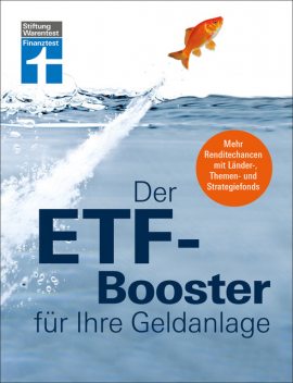 Der ETF-Booster für Ihre Geldanlage – Vermögen aufbauen und Finanzplanung für Einsteiger und Profis, Thomas Stoll