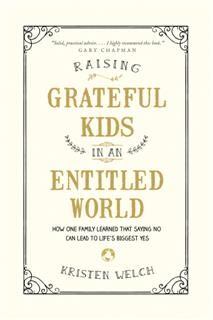 Raising Grateful Kids in an Entitled World, Kristen Welch