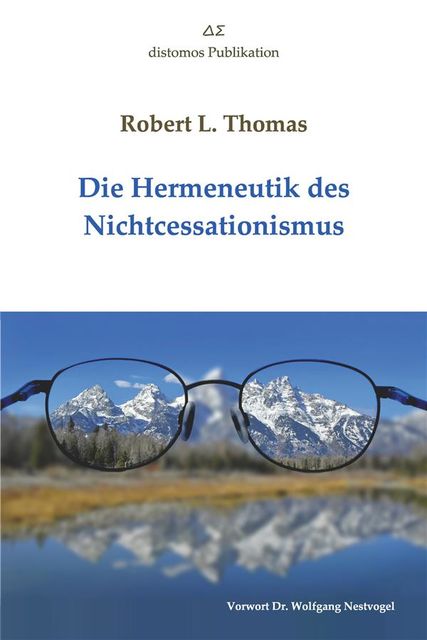 Die Hermeneutik des Nichtcessationismus, Robert L. Thomas