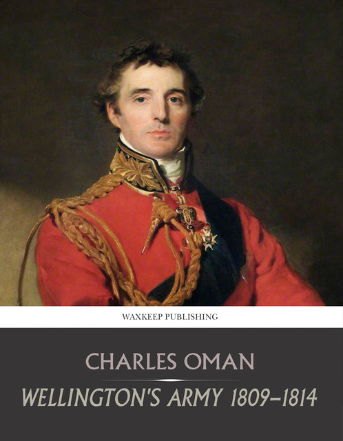 Wellington's Army, Charles Oman