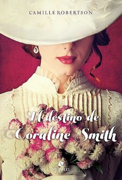 El destino de Coraline Smith, Camille Robertson