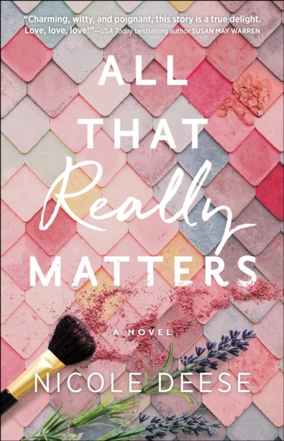 All That Really Matters (A McKenzie Family Romance), Nicole Deese