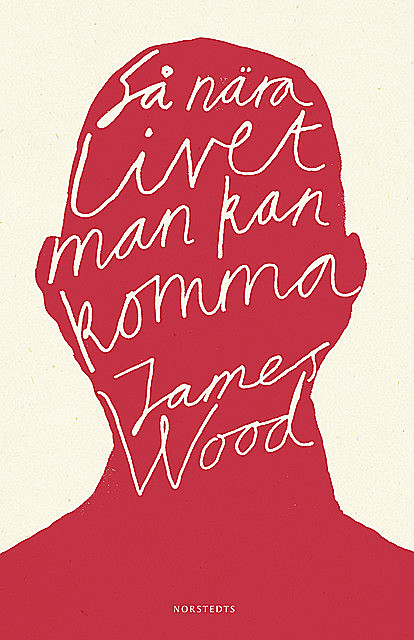 Så nära livet man kan komma, Wood James