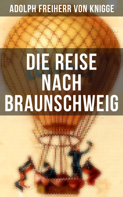 Die Reise nach Braunschweig, Adolph Freiherr von Knigge