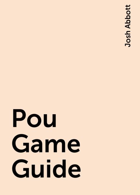 Pou Game Guide, Josh Abbott