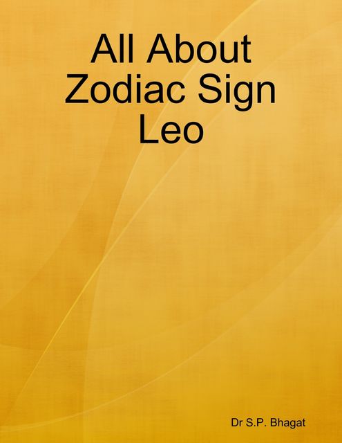 All About Zodiac Sign Leo, S.P. Bhagat